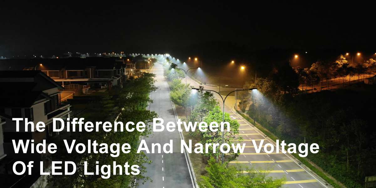 The Difference Between Wide Voltage And Narrow Voltage Of LED Lights