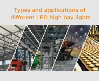 Types and applications of different LED high bay lights