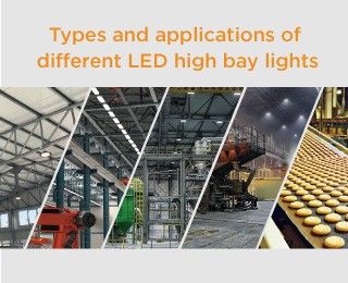 Types and applications of different LED high bay lights